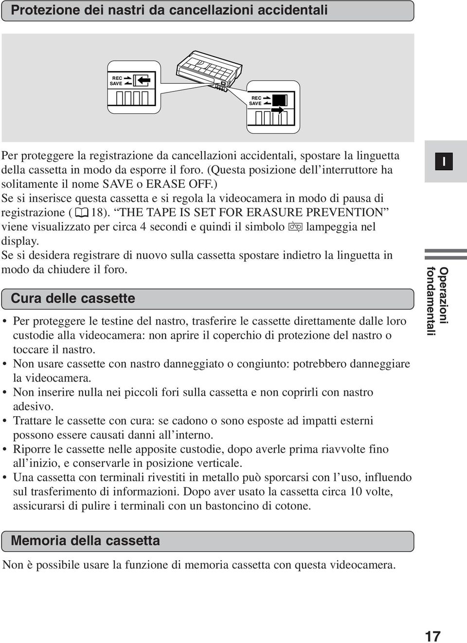 THE TAPE S SET FOR ERASURE PREVENTON viene visualizzato per circa 4 secondi e quindi il simbolo v lampeggia nel display.