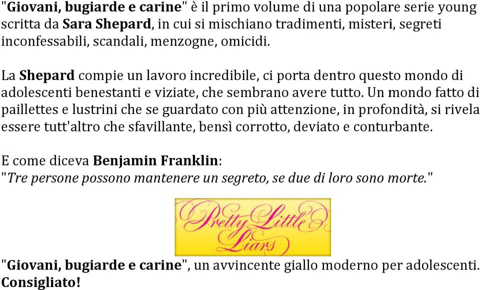 Un mondo fatto di paillettes e lustrini che se guardato con più attenzione, in profondità, si rivela essere tutt'altro che sfavillante, bensì corrotto, deviato e conturbante.