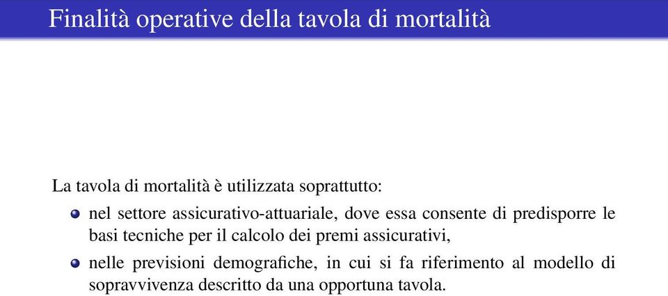 le basi tecniche per il calcolo dei premi assicurativi, nelle previsioni