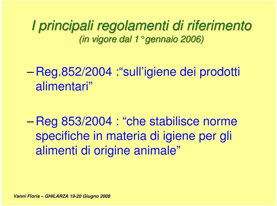 852/2004 : sull igiene dei prodotti alimentari Reg