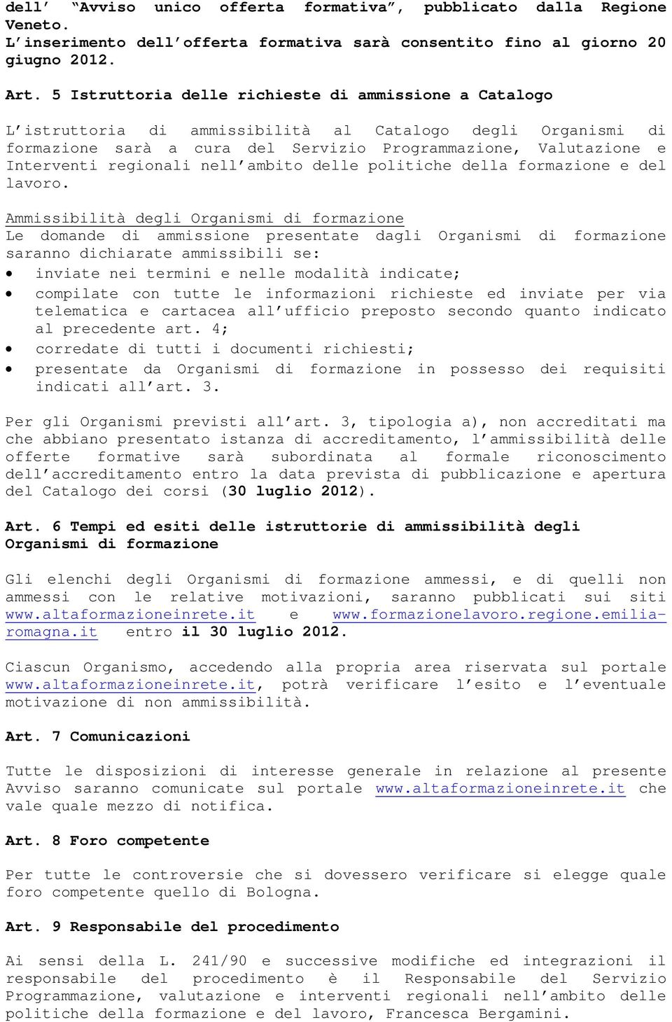 regionali nell ambito delle politiche della formazione e del lavoro.