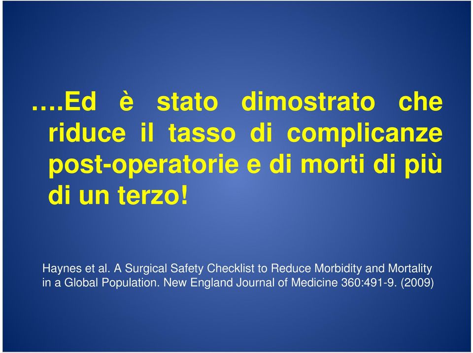 A Surgical Safety Checklist to Reduce Morbidity and Mortality