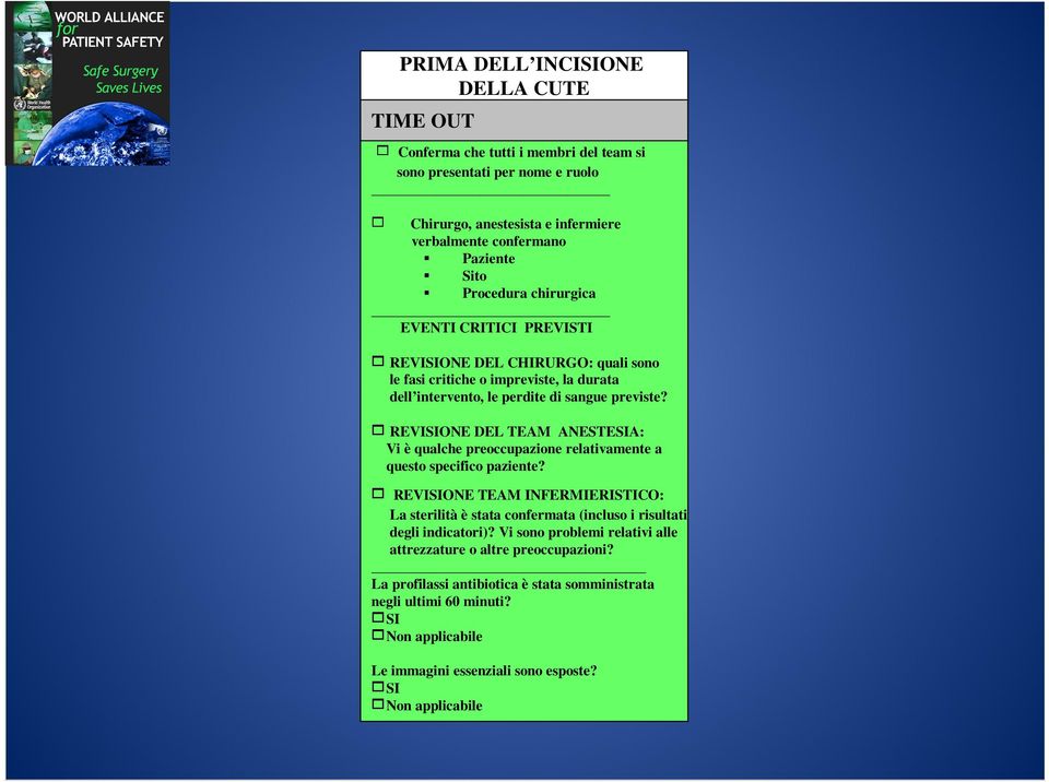 1 REVISIONE DEL TEAM ANESTESIA: Vi è qualche preoccupazione relativamente a questo specifico paziente?