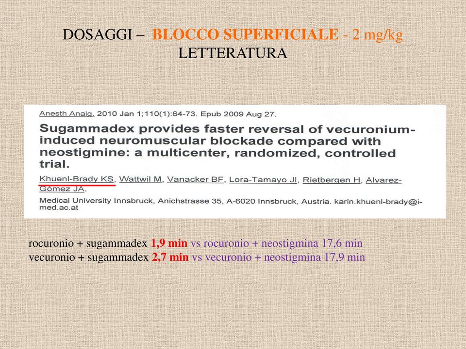 rocuronio + neostigmina 17,6 min vecuronio +