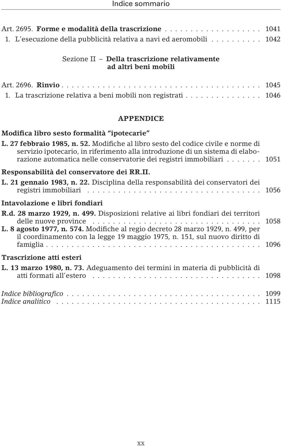 Modifiche al libro sesto del codice civile e norme di servizio ipotecario, in riferimento alla introduzione di un sistema di elaborazione automatica nelle conservatorie dei registri immobiliari.