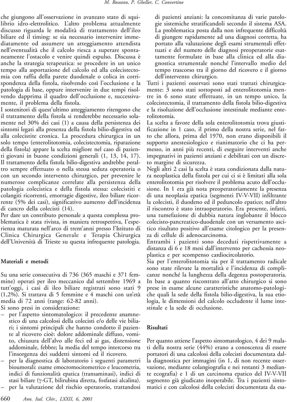 eventualità che il calcolo riesca a superare spontaneamente l ostacolo e venire quindi espulso.