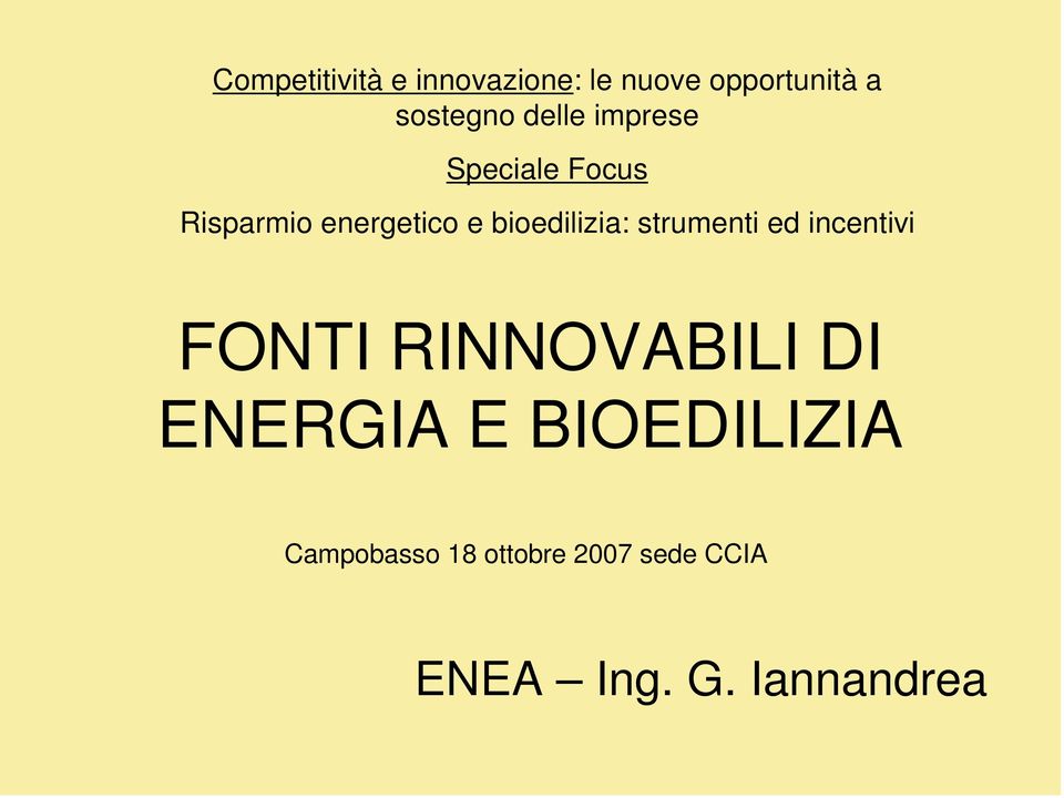 bioedilizia: strumenti ed incentivi FONTI RINNOVABILI DI