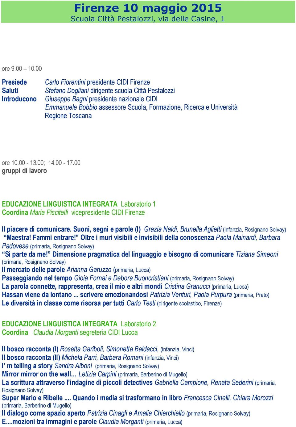 Formazione, Ricerca e Università Regione Toscana ore 10.00-13.00; 14.00-17.