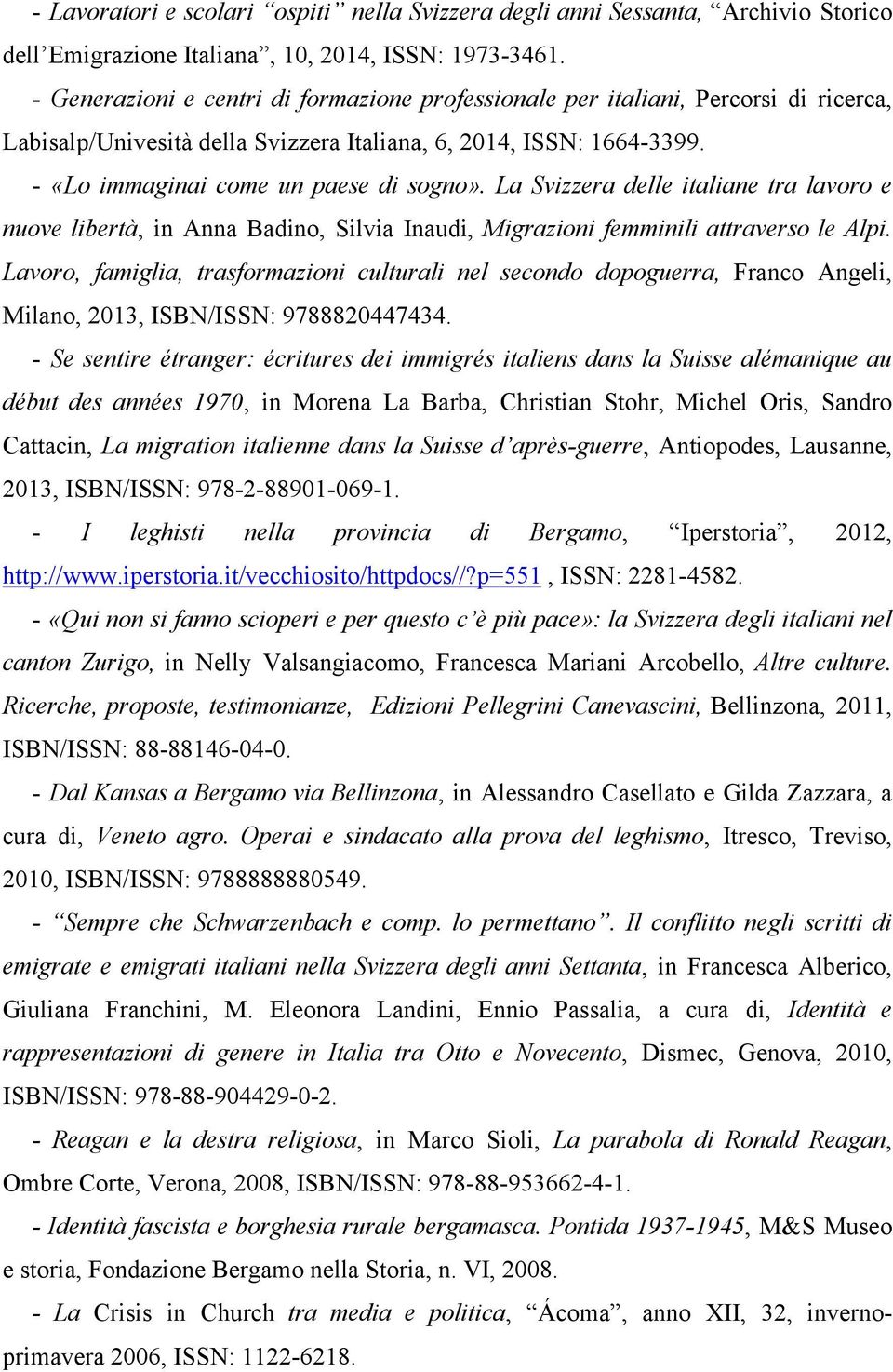 La Svizzera delle italiane tra lavoro e nuove libertà, in Anna Badino, Silvia Inaudi, Migrazioni femminili attraverso le Alpi.