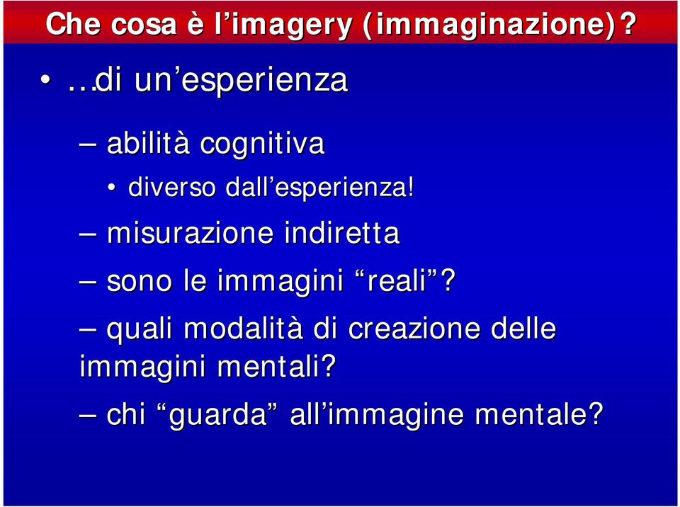 esperienza! misurazione indiretta sono le immagini reali?