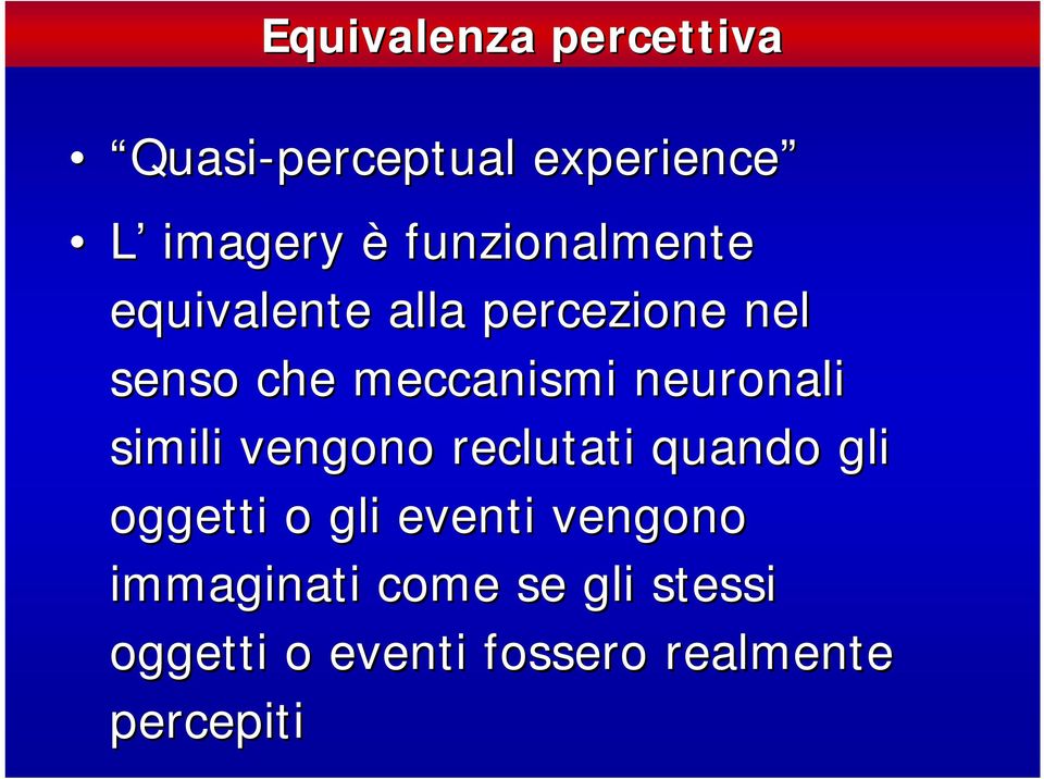 neuronali simili vengono reclutati quando gli oggetti o gli eventi