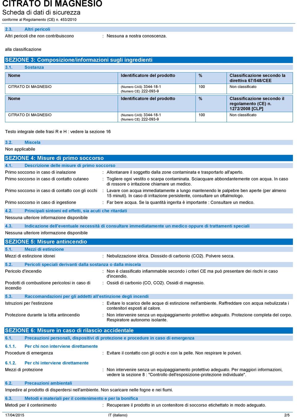 del prodotto % Classificazione secondo il regolamento (CE) n.