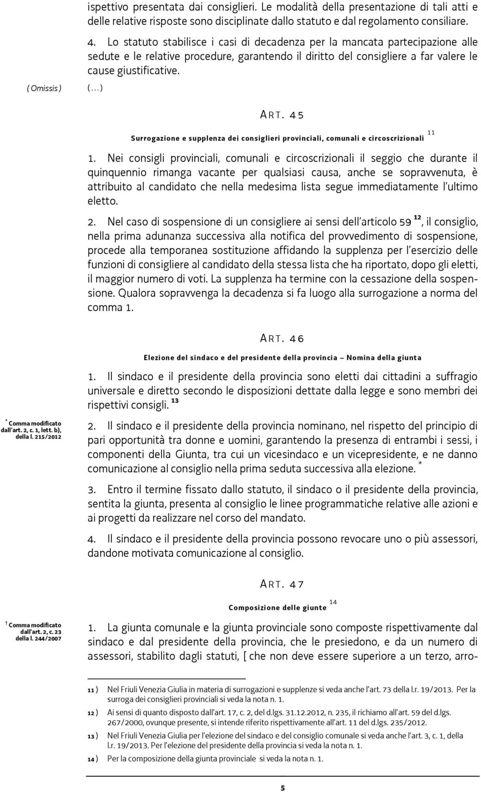 45 Surrogazione e supplenza dei consiglieri provinciali, comunali e circoscrizionali 11 1.