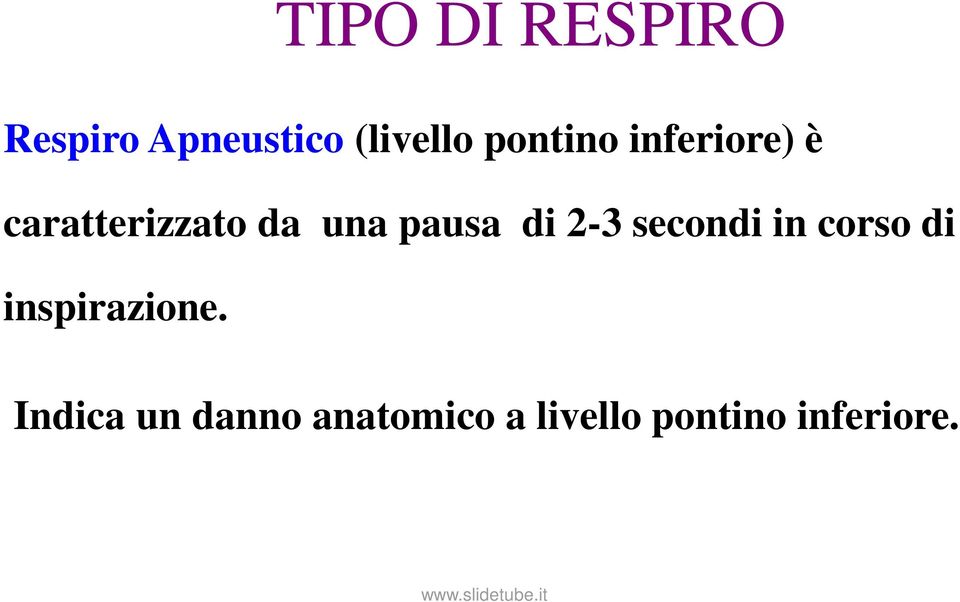 pausa di 2-3 secondi in corso di inspirazione.