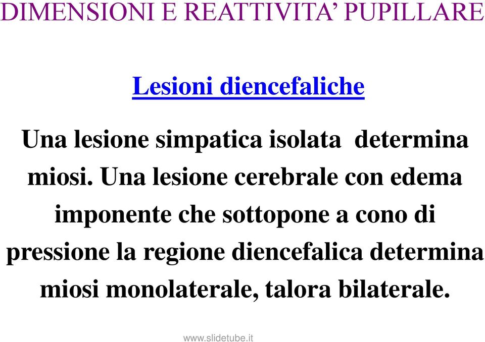 Una lesione cerebrale con edema imponente che sottopone a cono