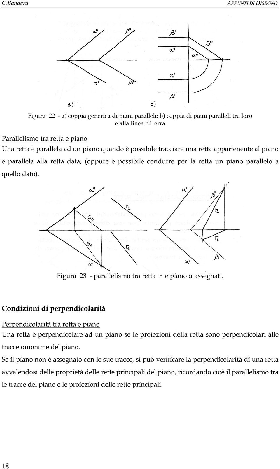 piano parallelo a quello dato). Figura 23 - parallelismo tra retta r e piano α assegnati.