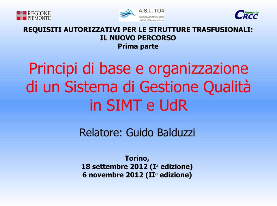 Sistema di Gestione Qualità in SIMT e UdR Relatore: Guido Balduzzi