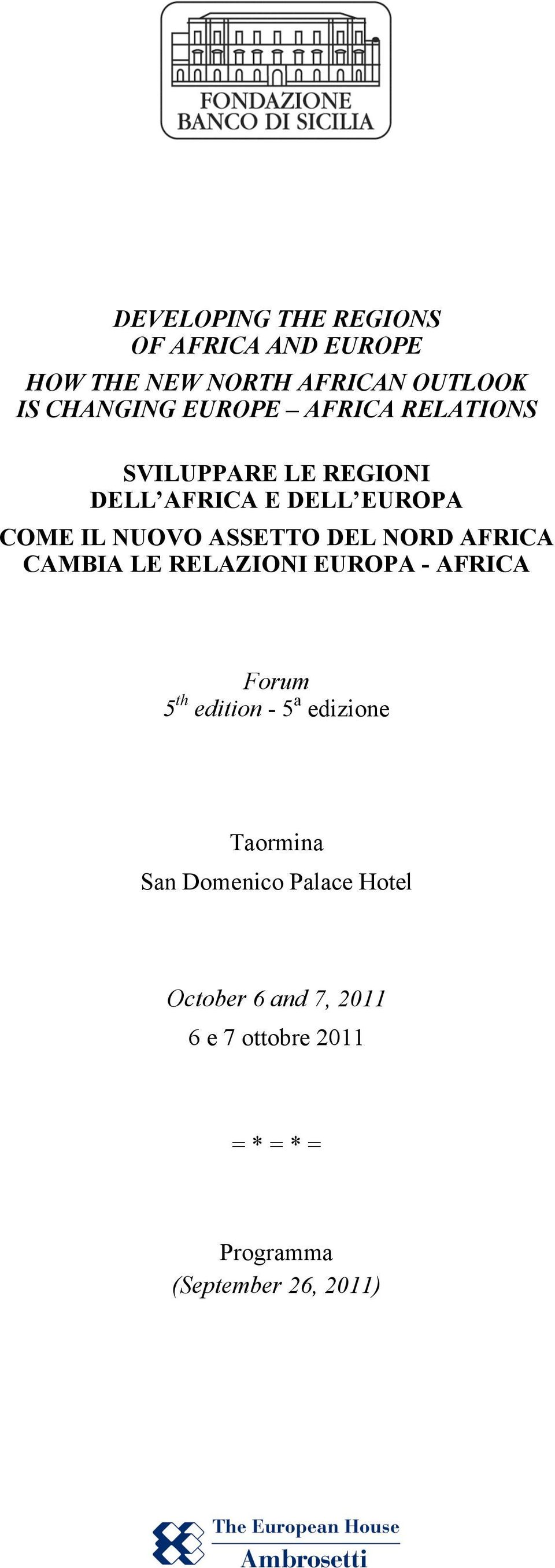 AFRICA CAMBIA LE RELAZIONI EUROPA - AFRICA Forum 5 th edition - 5 a edizione Taormina San