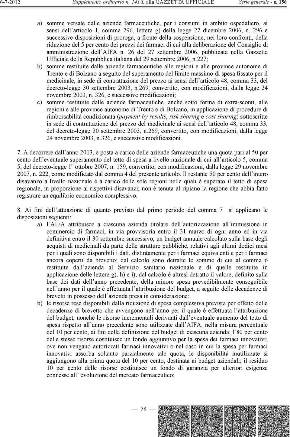 amministrazione dell AIFA n. 26 del 27 settembre 2006, pubblicata nella Gazzetta Ufficiale della Repubblica italiana del 29 settembre 2006, n.