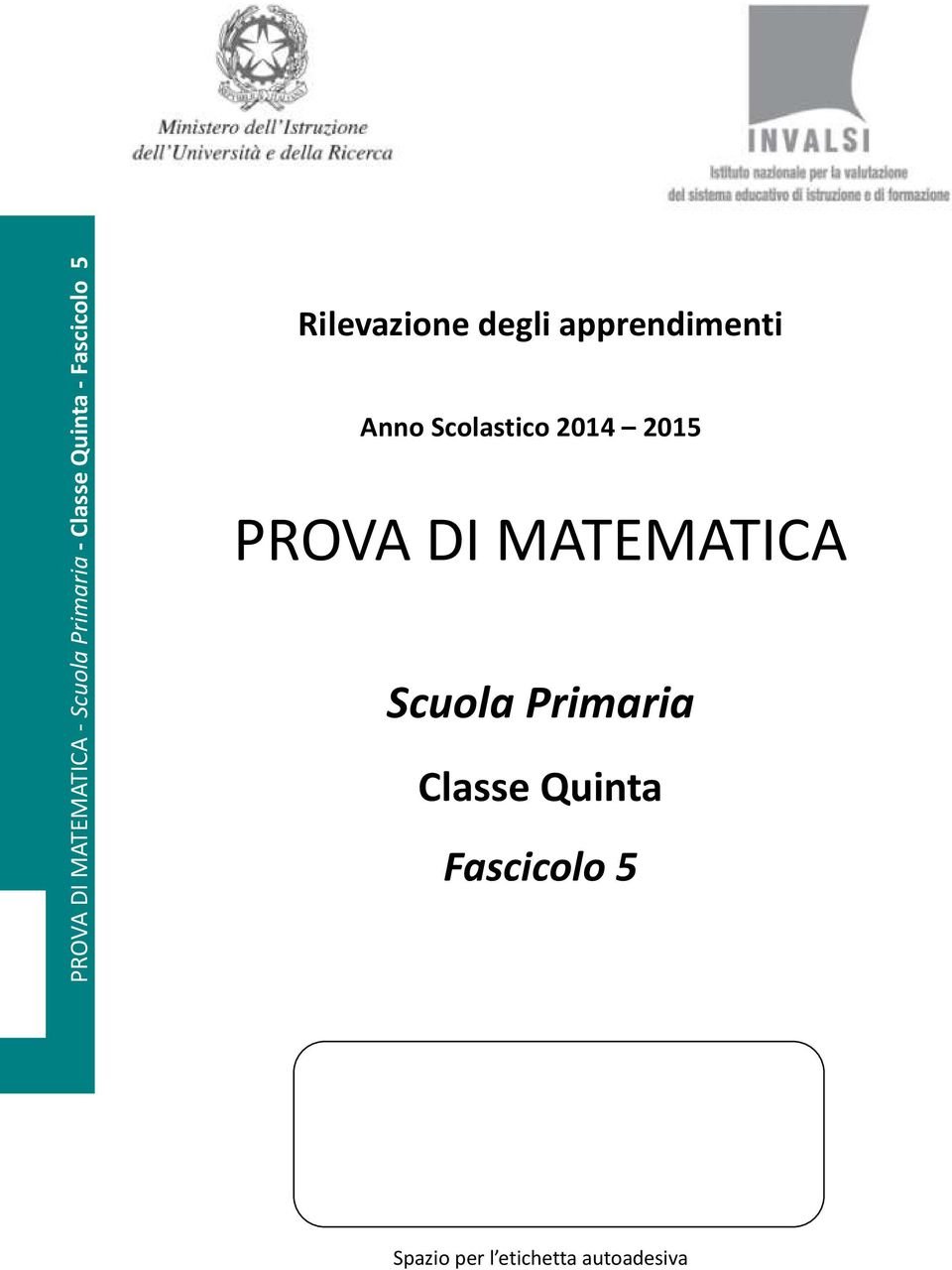 Scolastico 2014 2015 PROVA DI MATEMATICA Scuola