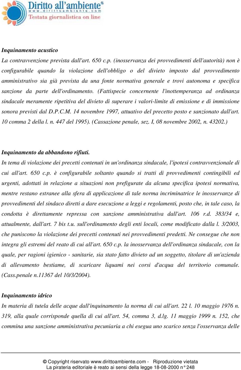 (inosservanza dei provvedimenti dell'autorità) non è configurabile quando la violazione dell'obbligo o del divieto imposto dal provvedimento amministrativo sia già prevista da una fonte normativa