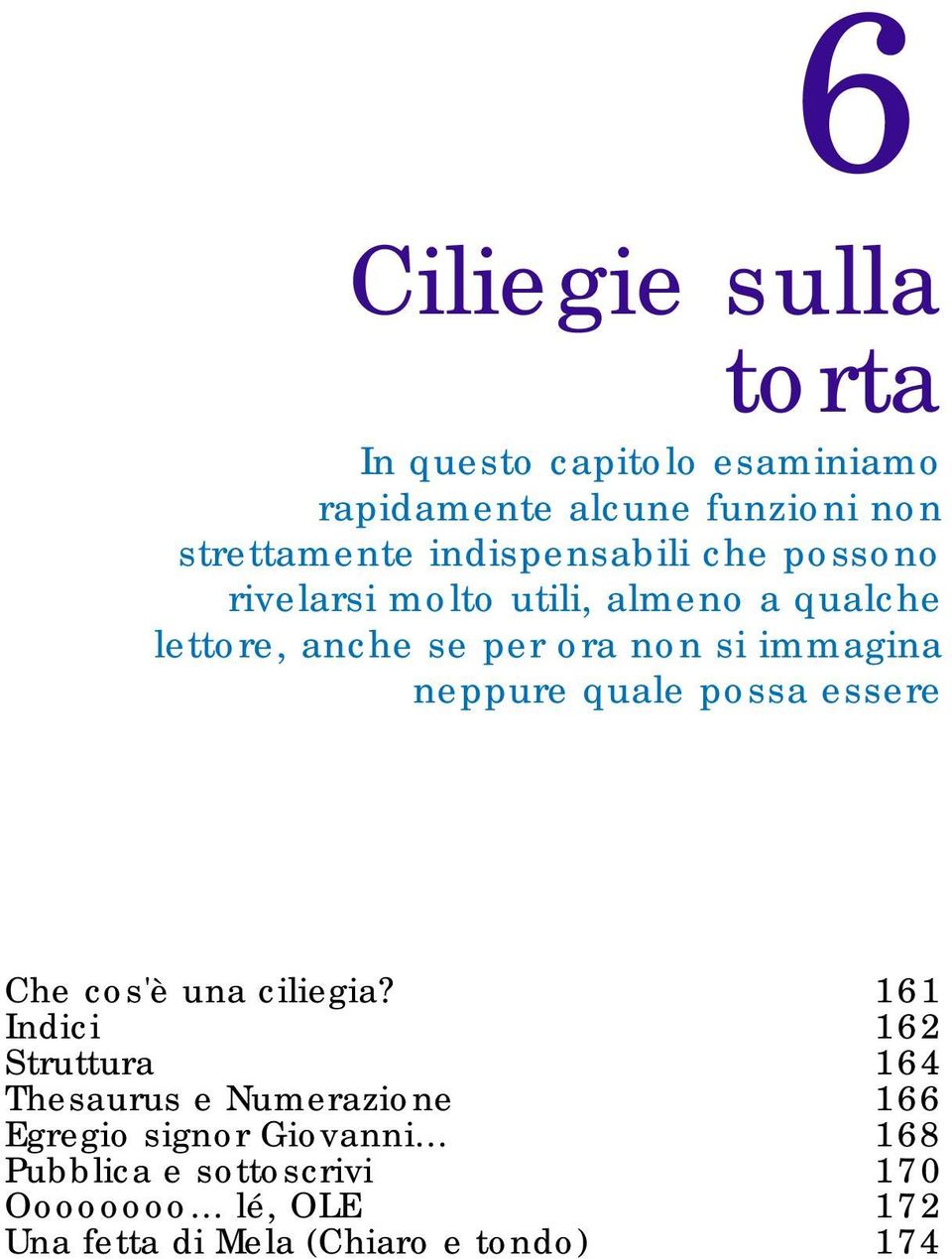 immagina neppure quale possa essere Che cos'è una ciliegia?