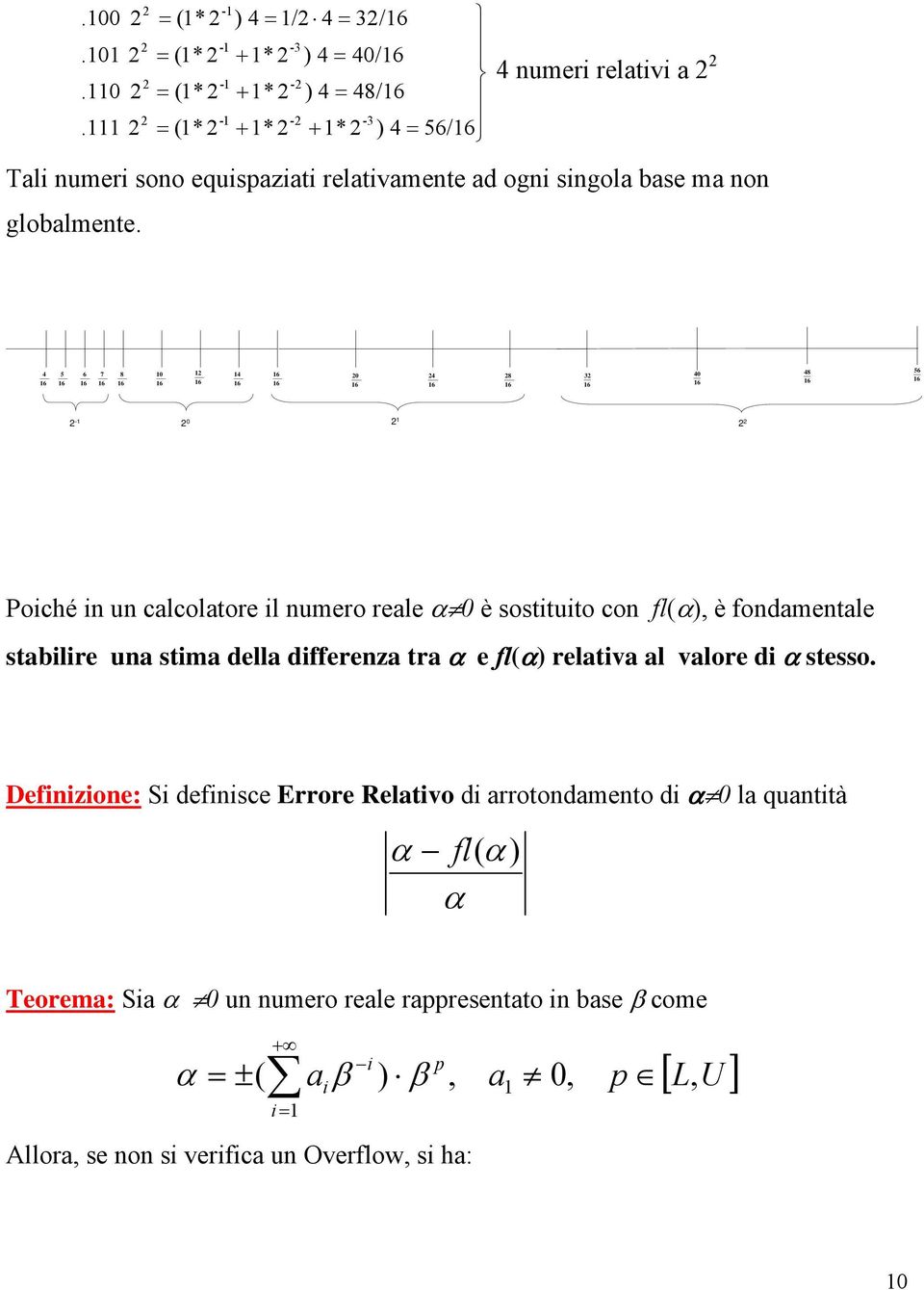 4 6 5 6 6 6 7 6 8 6 6 6 4 6 6 6 6 4 6 8 6 3 6 4 6 48 6 56 6 - Poiché i u calcolaore il umero reale α è oiuio co α), è fodameale abilire ua