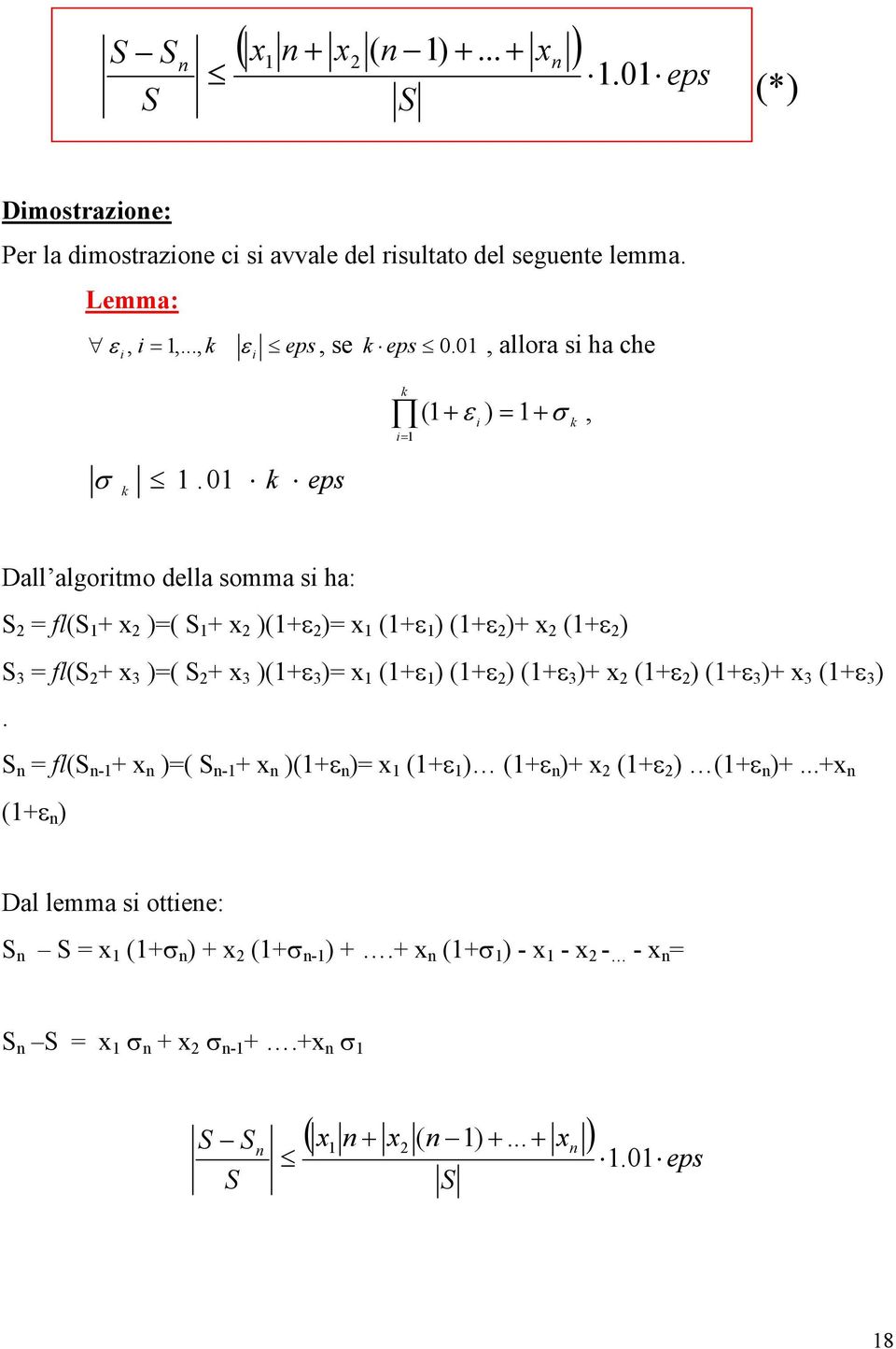 k ep Dall algorimo della omma i ha: S S + )( S + )(+ε ) (+ε ) (+ε )+ (+ε ) S 3 S + 3 )( S + 3 )(+ε 3 ) (+ε ) (+ε ) (+ε 3 )+