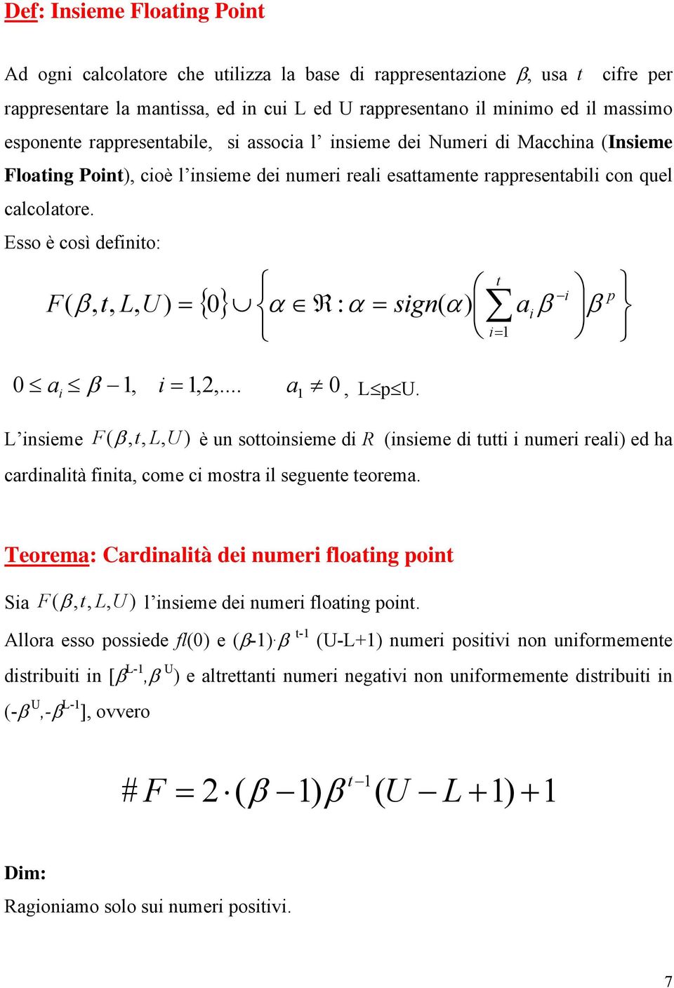 L iieme F(,, L, U ) è u ooiieme di R (iieme di ui i umeri reali) ed ha cardialià fiia, come ci mora il eguee eorema.