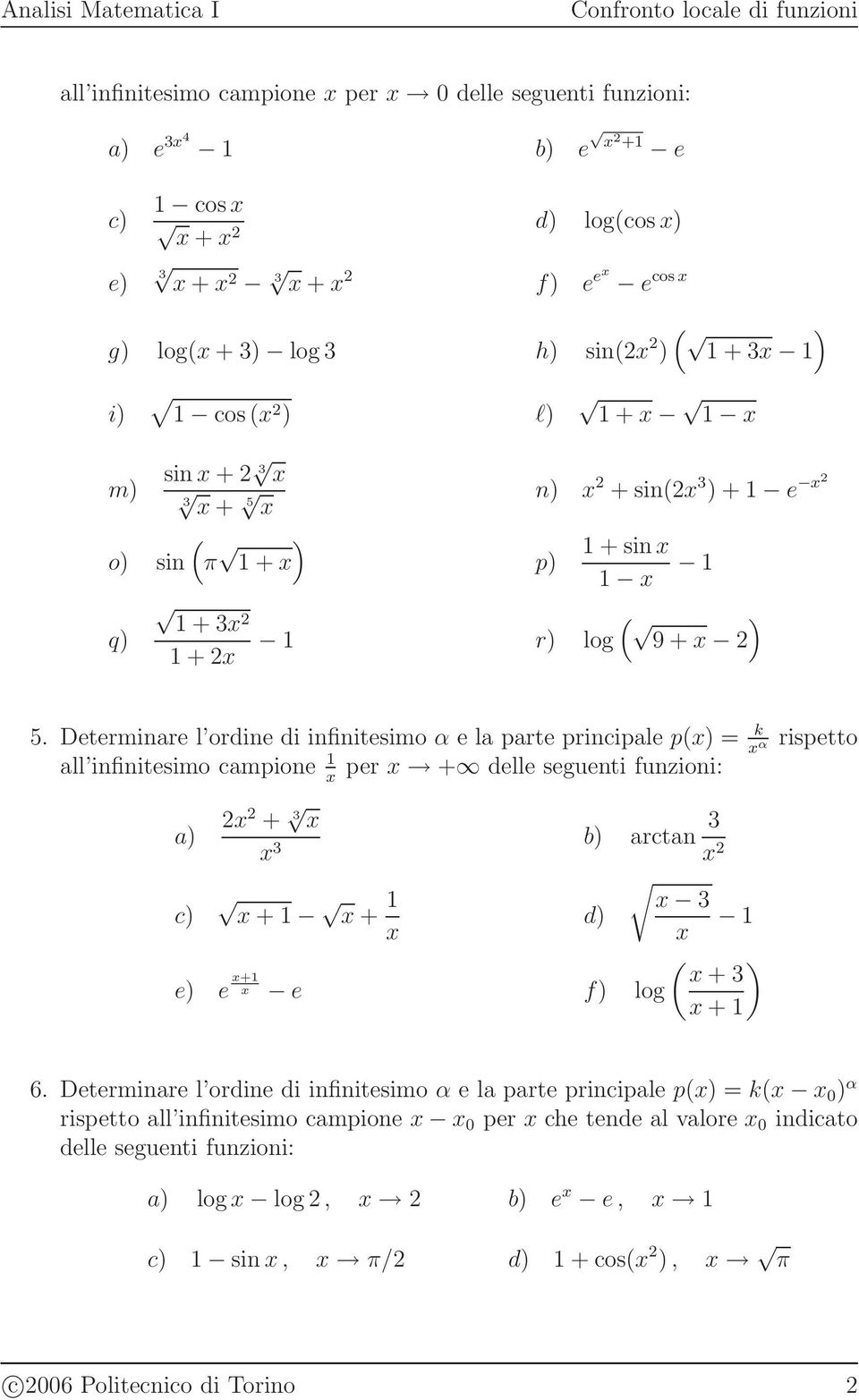 Determiare l ordie di ifiitesimo α e la parte pricipale p = k rispetto α all ifiitesimo campioe per + delle segueti fuzioi: a + b arcta c + +