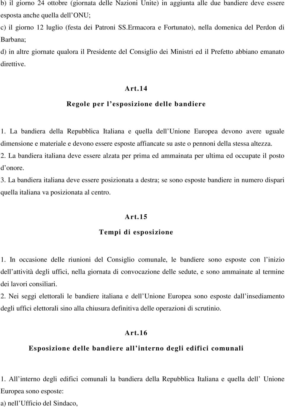 14 Regole per l esposizione delle bandiere 1.