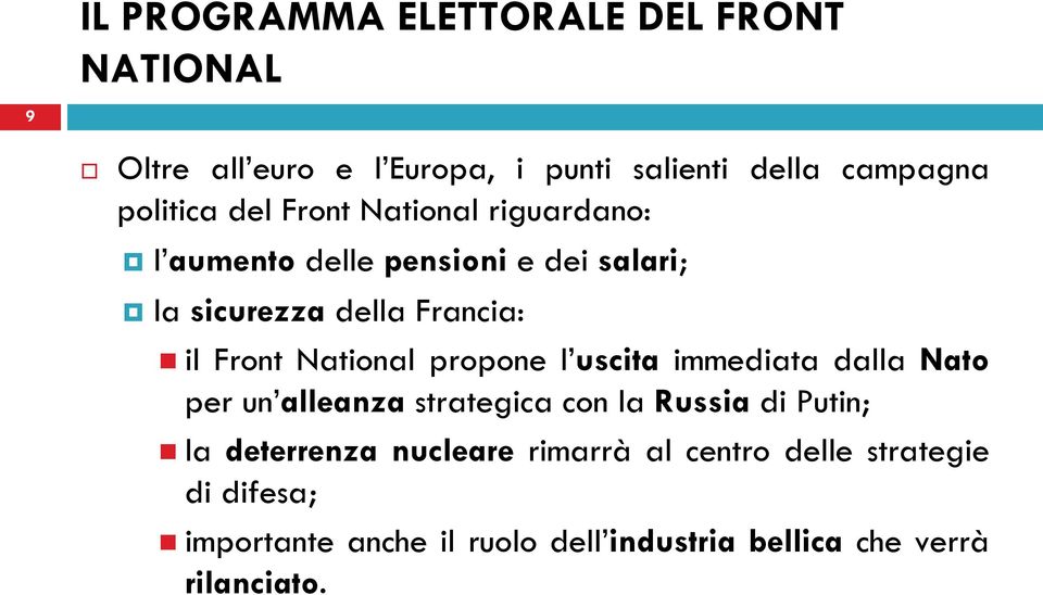 National propone l uscita immediata dalla Nato per un alleanza strategica con la Russia di Putin; la deterrenza