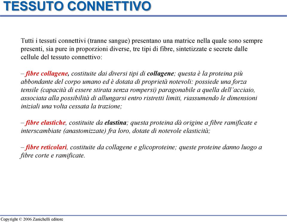 tensile (capacità di essere stirata senza rompersi) paragonabile a quella dell acciaio, associata alla possibilità di allungarsi entro ristretti limiti, riassumendo le dimensioni iniziali una volta