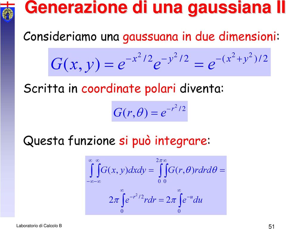 coordinat polari divnta: Qusta funzion si può intgrar: du rdr rdrd r G