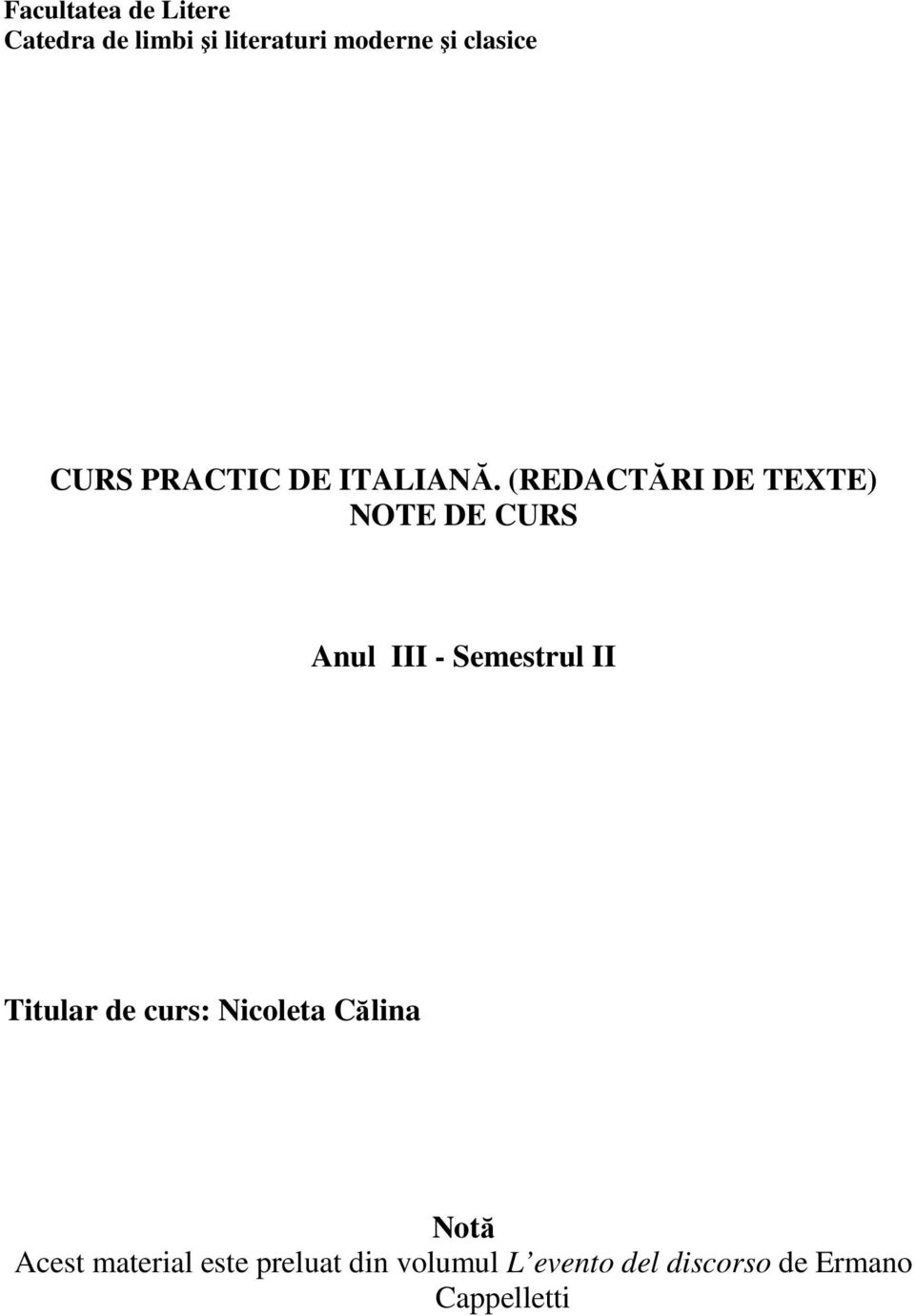 (REDACTĂRI DE TEXTE) NOTE DE CURS Anul III - Semestrul II Titular de