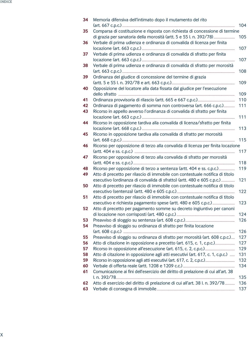 .. 105 36 Verbale di prima udienza e ordinanza di convalida di licenza per finita locazione (art. 663 c.p.c.).