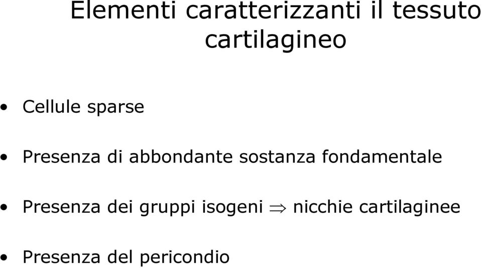 abbondante sostanza fondamentale Presenza dei