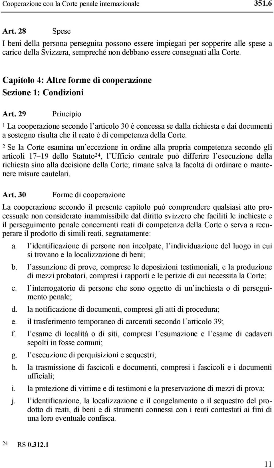 Capitolo 4: Altre forme di cooperazione Sezione 1: Condizioni Art.