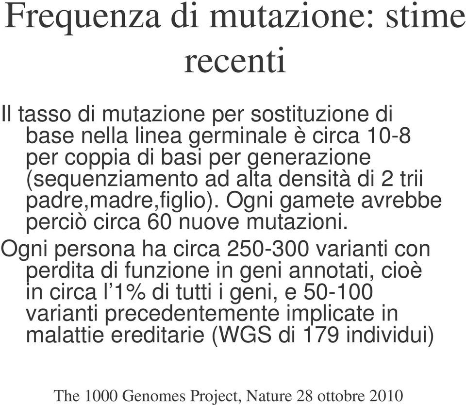 Ogni gamete avrebbe perciò circa 60 nuove mutazioni.