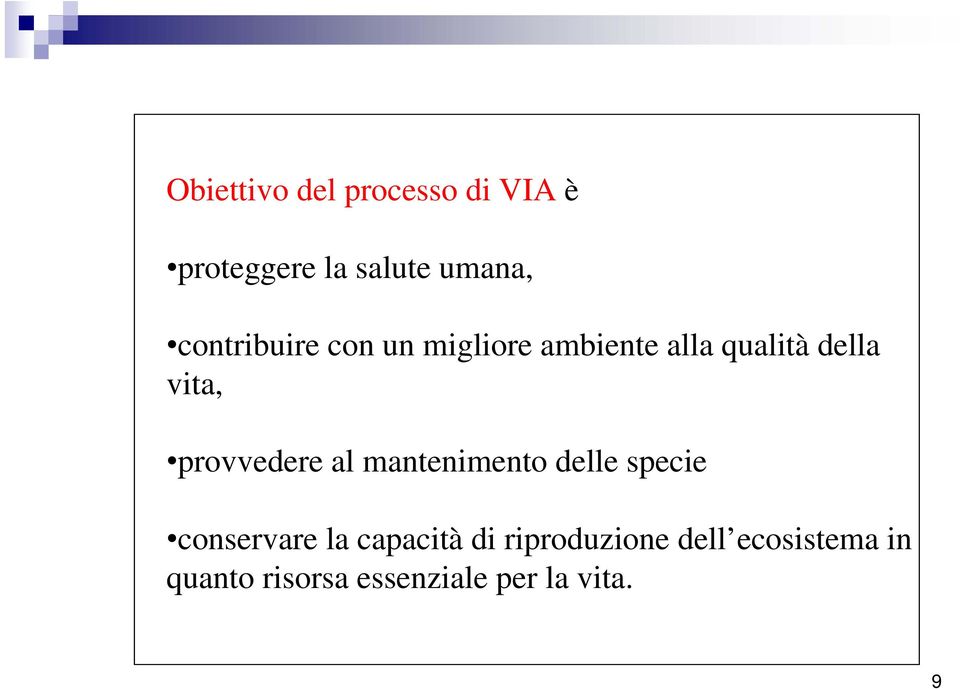 provvedere al mantenimento delle specie conservare la capacità