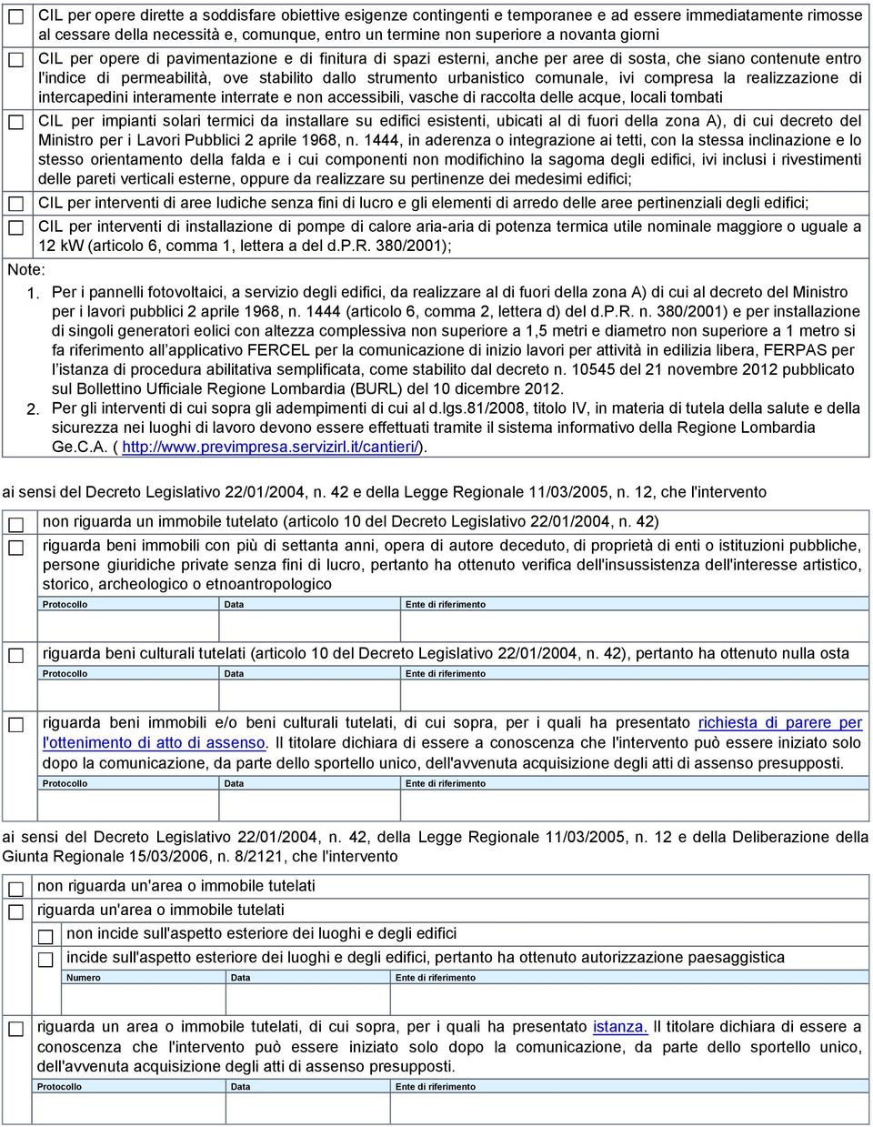 ivi compresa la realizzazione di intercapedini interamente interrate e non accessibili, vasche di raccolta delle acque, locali tombati CIL per impianti solari termici da installare su edifici