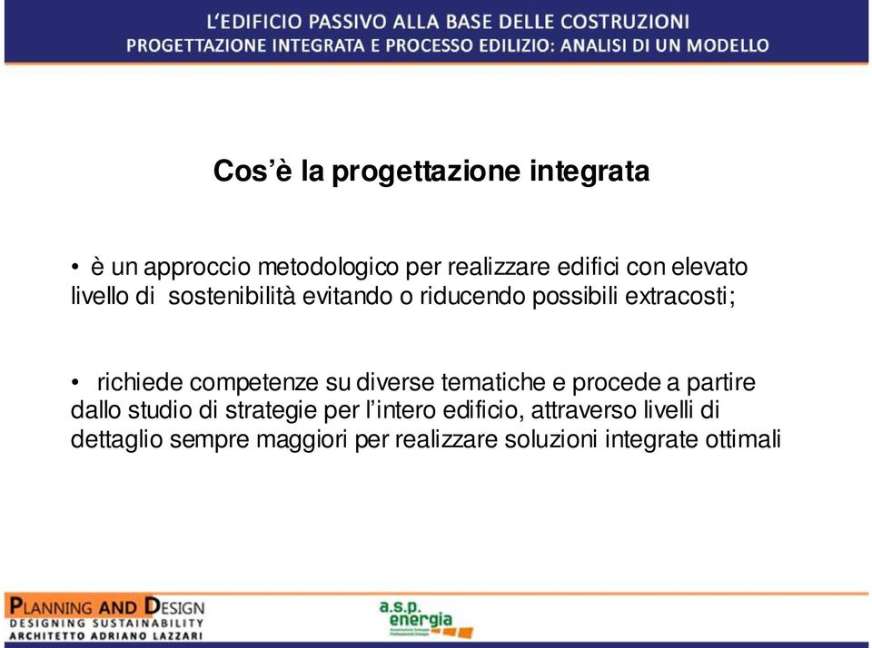 competenze su diverse tematiche e procede a partire dallo studio di strategie per l intero