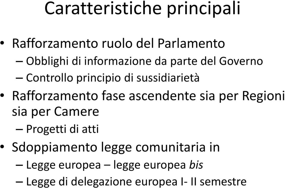 Rafforzamento fase ascendente sia per Regioni sia per Camere Progetti di atti