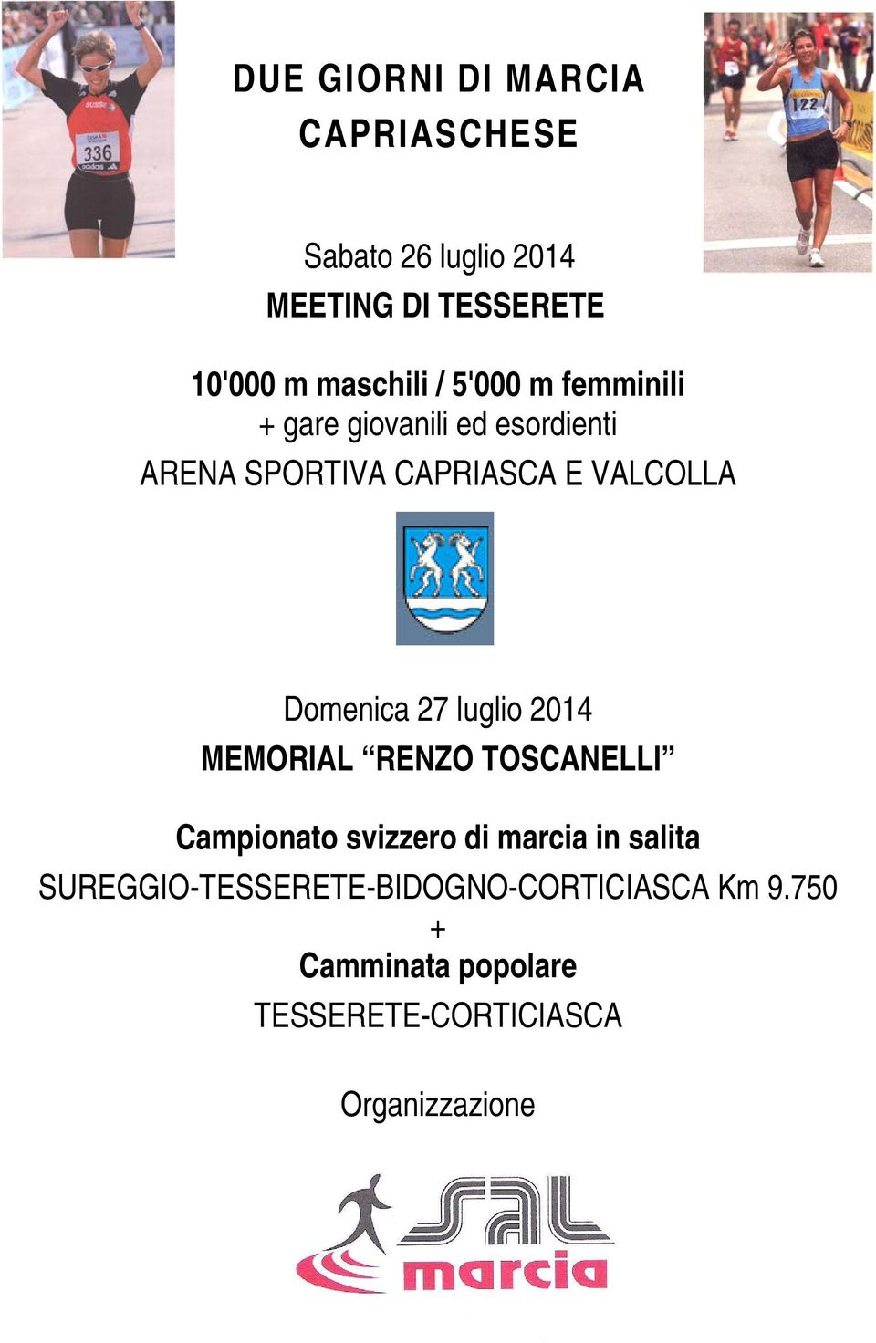 Domenica 27 luglio 2014 MEMORIAL RENZO TOSCANELLI Campionato svizzero di marcia in salita