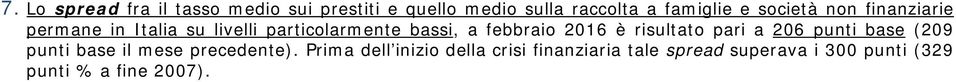 2016 è risultato pari a 206 punti base (209 punti base il mese precedente).