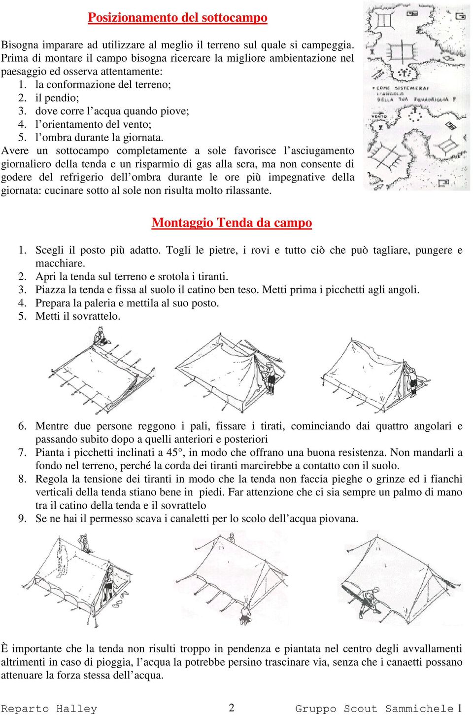 l orientamento del vento; 5. l ombra durante la giornata.