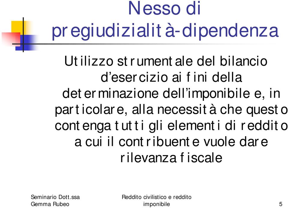 in particolare, alla necessità che questo contenga tutti gli