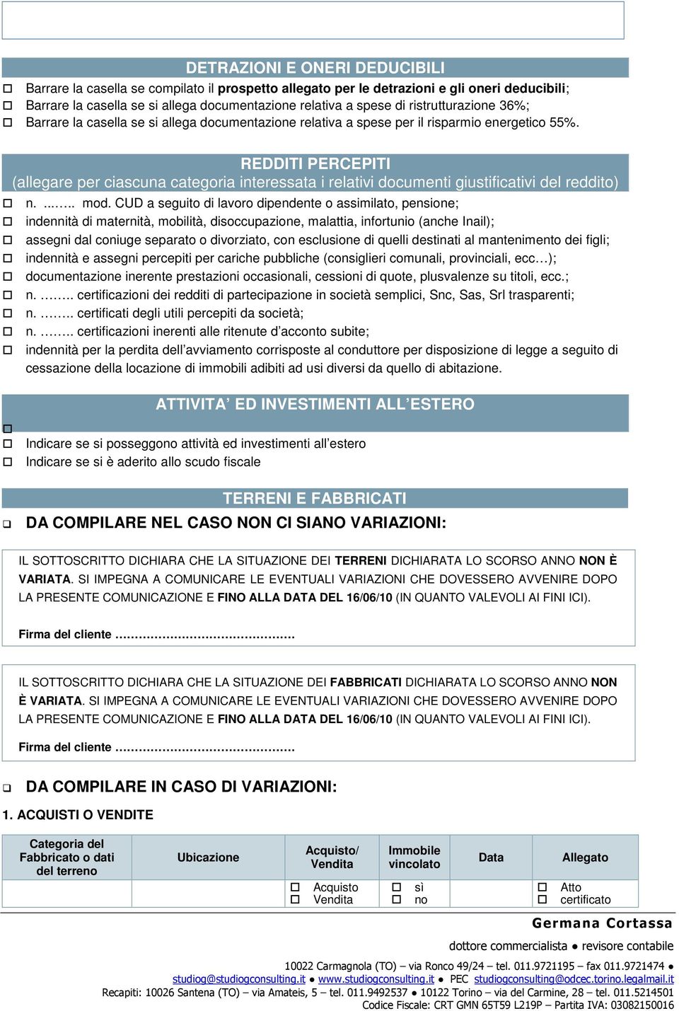 REDDITI PERCEPITI (allegare per ciascuna categoria interessata i relativi documenti giustificativi del reddito) n...... mod.