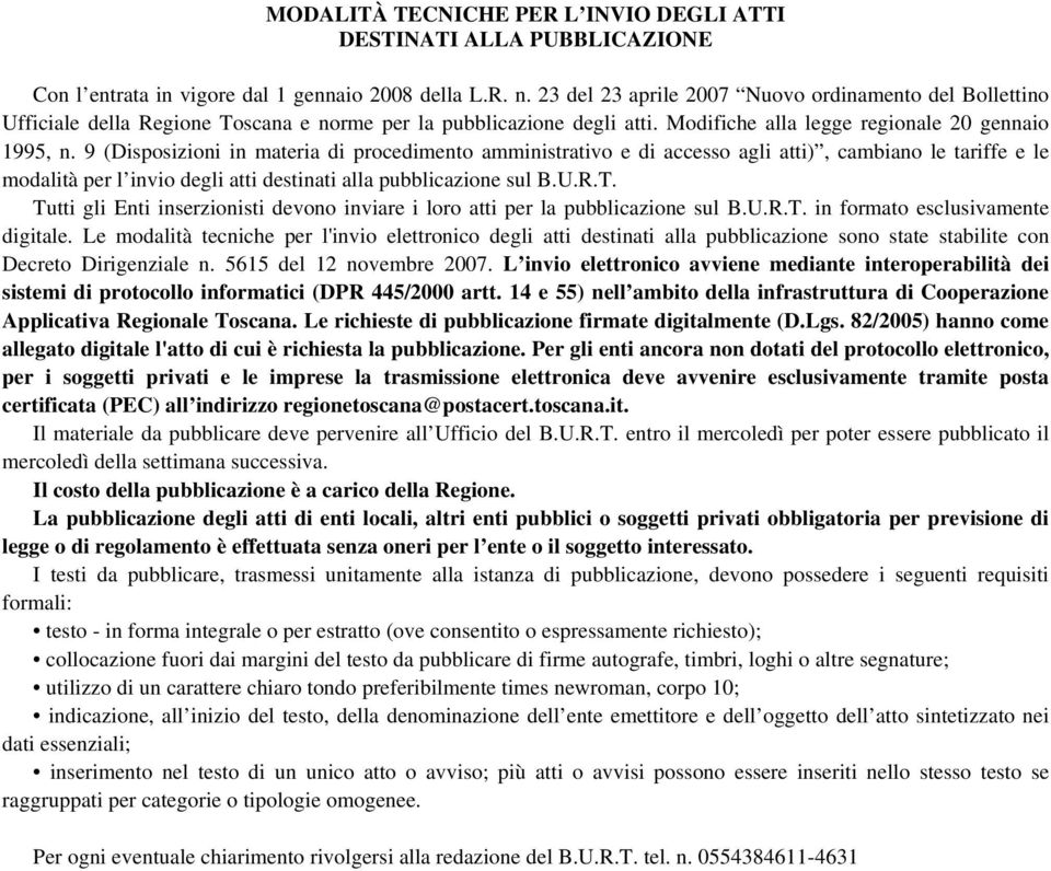 9 (Disposizioni in materia di procedimento amministrativo e di accesso agli atti), cambiano le tariffe e le modalità per l invio degli atti destinati alla pubblicazione sul B.U.R.T.