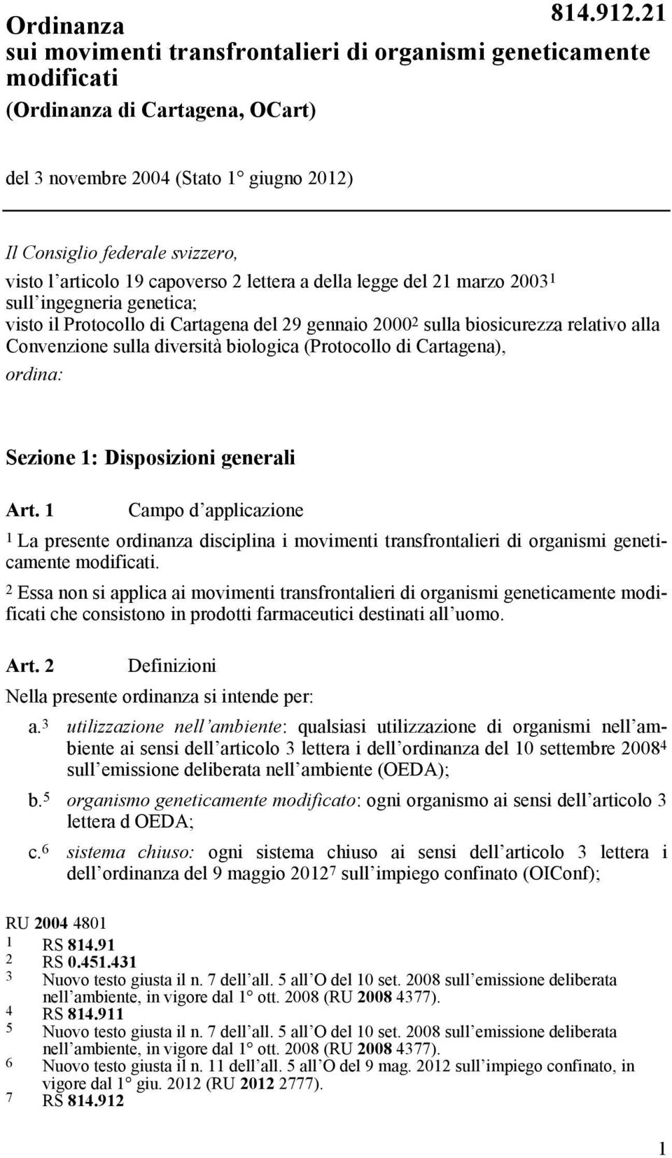 diversità biologica (Protocollo di Cartagena), ordina: Sezione 1: Disposizioni generali Art.